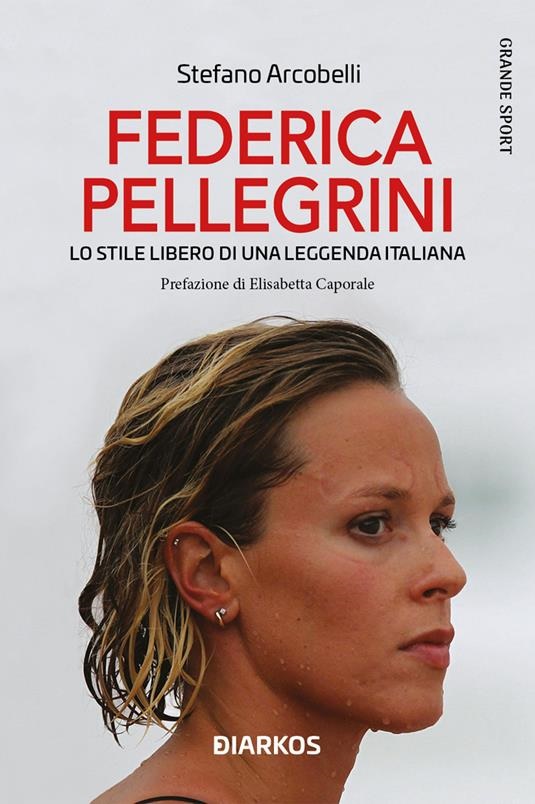 Federica Pellegrini, lo stile libero di una leggenda