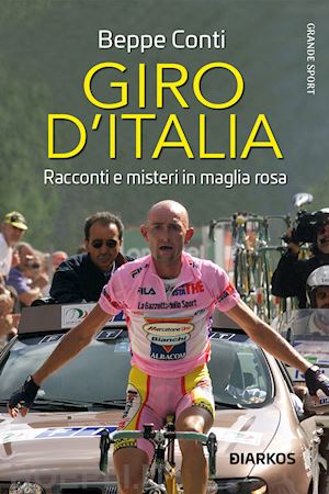 Giro d’Italia. Racconti e misteri in maglia rosa