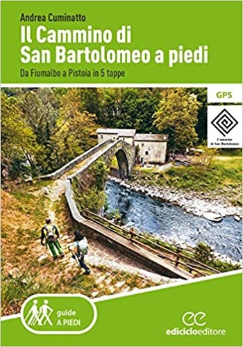 Il Cammino di San Bartolomeo a piedi. Sa Fiumalbo a Pistoia in 5 tappe