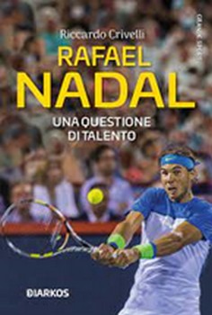 Rafael Nadal. Una questione di talento.