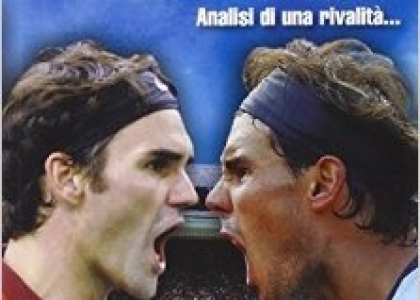 Libri di Sport: Federer e Nadal, due star in antitesi