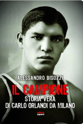 Libri di Sport: Alessandro Bisozzi – Il campione, storia vera di Carlo Orlandi da Milano. La recensione di DataSport