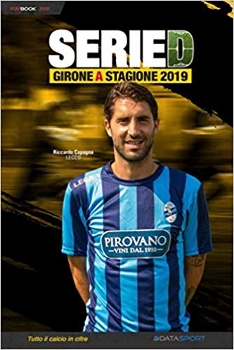 Year Book DataSport: tutto il calcio in cifre - Serie D girone A