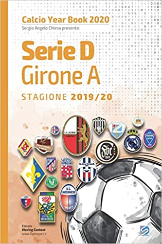 Year Book DataSport: tutto il calcio in cifre - Serie D girone A 2019-2020