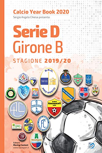 Year Book DataSport: tutto il calcio in cifre - Serie D girone B 2019-2020