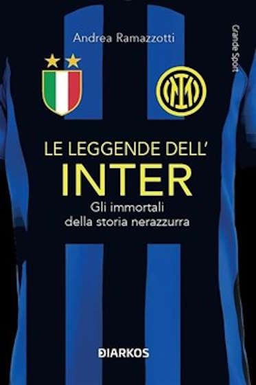 Le leggende dell’Inter. Gli immortali della storia nerazzurra